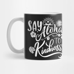 Say aloha to kindness Mug